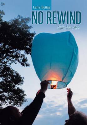 No Rewind: Only One Shot (Hardback)