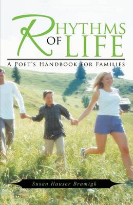 Rhythms of Life: A Poet's Handbook for Families (Paperback)