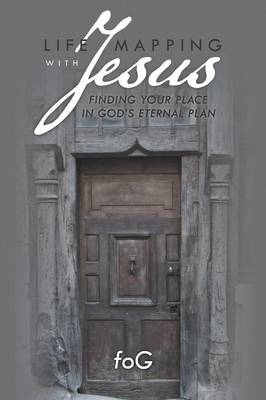 Life Mapping with Jesus: Finding Your Place in God's Eternal Plan (Paperback)
