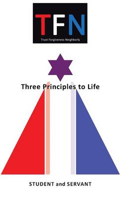 Tfn: Three Principles to Life (Hardback)