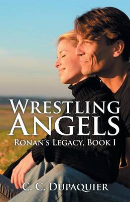 Wrestling Angels: Ronan's Legacy, Book I (Paperback)
