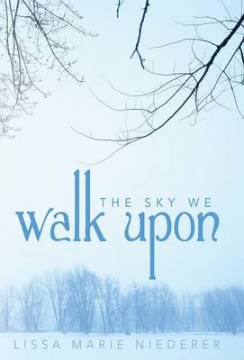 The Sky We Walk Upon (Hardback)