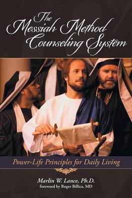 The Messiah Method Counseling System: Power-Life Principles for Daily Living (Paperback)