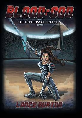 The Blood of a God: The Nephilim Chronicles, Book One (Hardback)