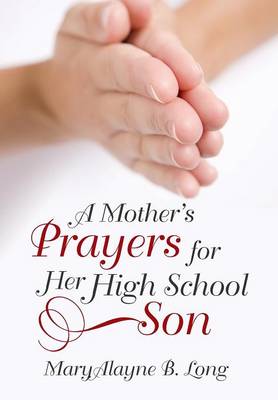 A Mother's Prayers for Her High School Son (Hardback)