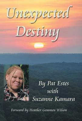 Unexpected Destiny: A Story of Albinism, Adoption, Cross-Cultural Living, and a Search for Identity (Hardback)