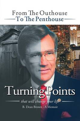 Turning Points: From the Outhouse to the Penthouse (Paperback)