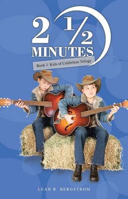 2 1/2 Minutes: Book 3: Kids of Celebrities Trilogy (Paperback)