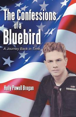 The Confessions of a Bluebird: A Journey Back in Time (Paperback)