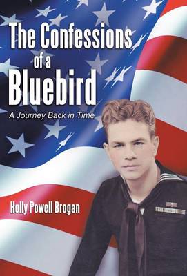 The Confessions of a Bluebird: A Journey Back in Time (Hardback)