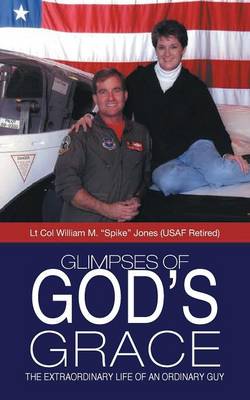 Glimpses of God's Grace: The Extraordinary Life of an Ordinary Guy (Paperback)