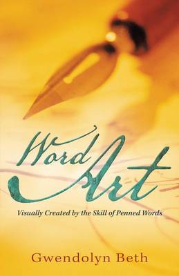 Word Art: Visually Created by the Skill of Penned Words (Paperback)
