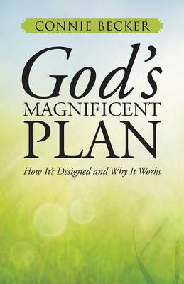 God's Magnificent Plan: How It's Designed and Why It Works (Paperback)
