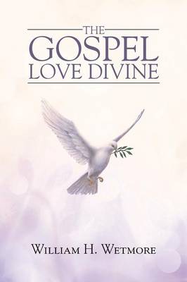 The Gospel: Love Divine (Paperback)