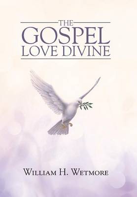 The Gospel: Love Divine (Hardback)
