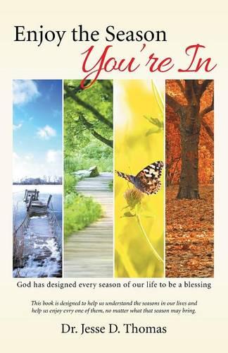 Enjoy the Season You're in: God Has Designed Every Season of Our Life to Be a Blessing (Paperback)