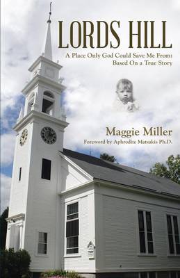 Lords Hill: A Place Only God Could Save Me From: Based on a True Story (Paperback)