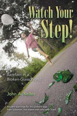 Watch Your Step!: Barefoot in a Broken-Glass World (Paperback)