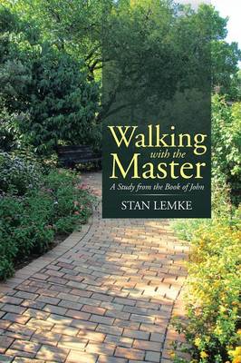 Walking with the Master: A Study from the Book of John (Paperback)