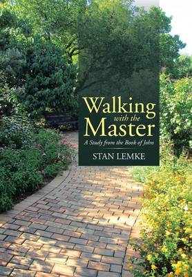 Walking with the Master: A Study from the Book of John (Hardback)