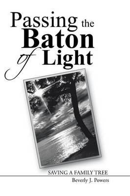 Passing the Baton of Light: Saving a Family Tree (Paperback)