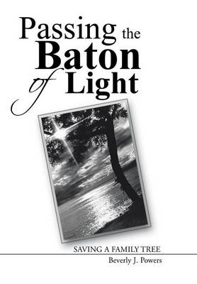 Passing the Baton of Light: Saving a Family Tree (Hardback)