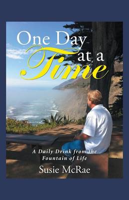 One Day at a Time: A Daily Drink from the Fountain of Life (Paperback)