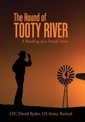 The Hound of Tooty River: A Retelling of a Family Story (Hardback)
