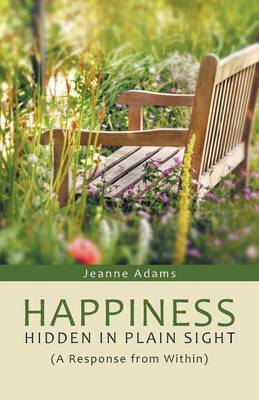 Happiness: Hidden in Plain Sight: (A Response from Within) (Paperback)