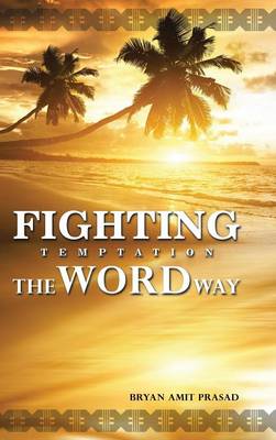 Fighting Temptation - The Word Way (Hardback)