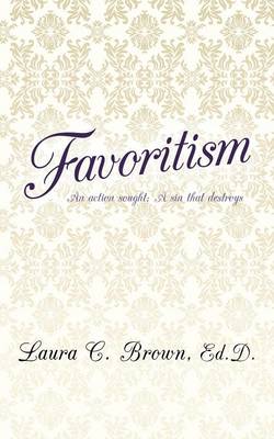 Favoritism: An Action Sought; A Sin That Destroys (Paperback)