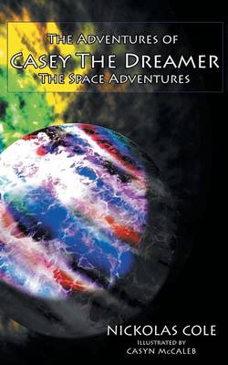 The Adventures of Casey the Dreamer: The Space Adventures (Paperback)