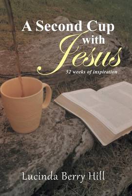 A Second Cup with Jesus: 52 Weeks of Inspiration (Hardback)