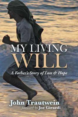 My Living Will: A Father's Story of Loss & Hope (Paperback)