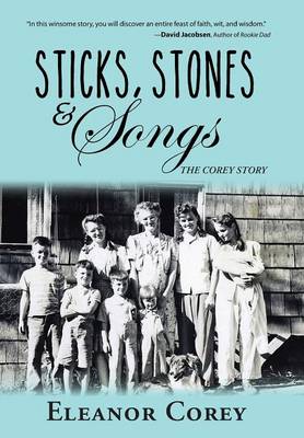 Sticks, Stones & Songs: The Corey Story (Hardback)