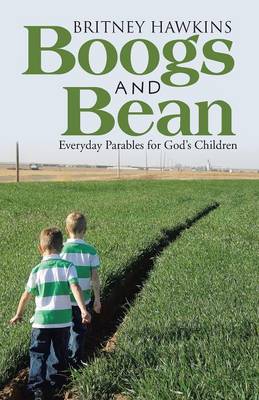 Boogs and Bean: Everyday Parables for God's Children (Paperback)