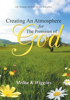 Creating an Atmosphere for the Promises of God (Hardback)