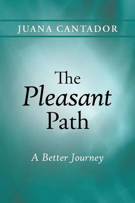 The Pleasant Path: A Better Journey (Paperback)