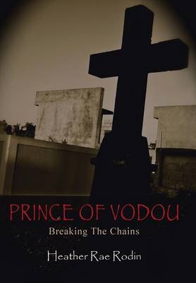 Prince of Vodou: Breaking the Chains (Hardback)
