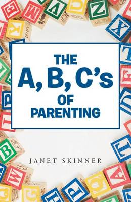 The A, B, C's of Parenting (Paperback)
