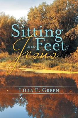 Sitting at the Feet of Jesus (Paperback)