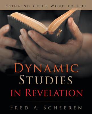 Dynamic Studies in Revelation: Bringing God's Word to Life (Paperback)