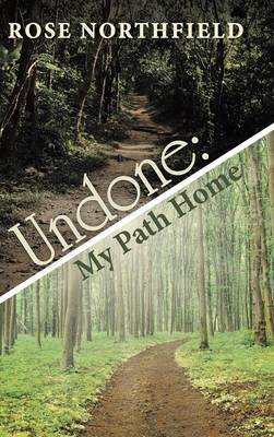 Undone: My Path Home (Hardback)