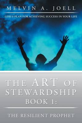 The Art of Stewardship: Book 1: The Resilient Prophet (Paperback)