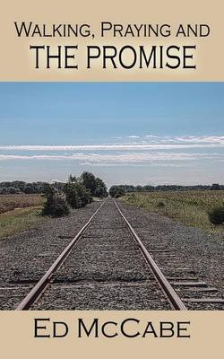 Walking, Praying and the Promise (Paperback)
