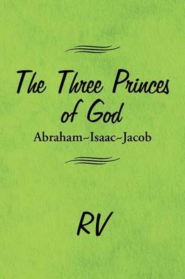The Three Princes of God: Abraham-Isaac-Jacob (Paperback)