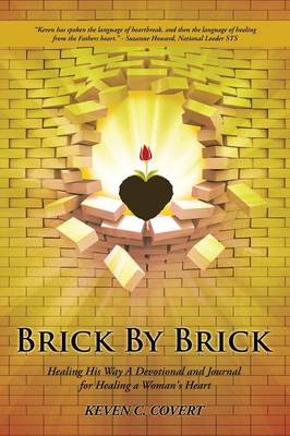 Brick by Brick: Healing His Way a Devotional and Journal for Healing a Woman's Heart (Paperback)