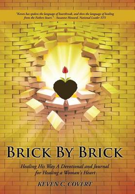Brick by Brick: Healing His Way a Devotional and Journal for Healing a Woman's Heart (Hardback)