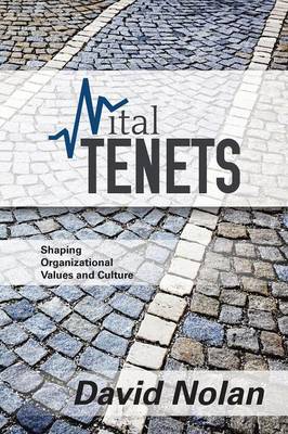 Vital Tenets: Shaping Organizational Values and Culture (Paperback)