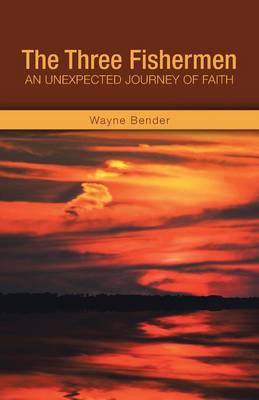The Three Fishermen: An Unexpected Journey of Faith (Paperback)